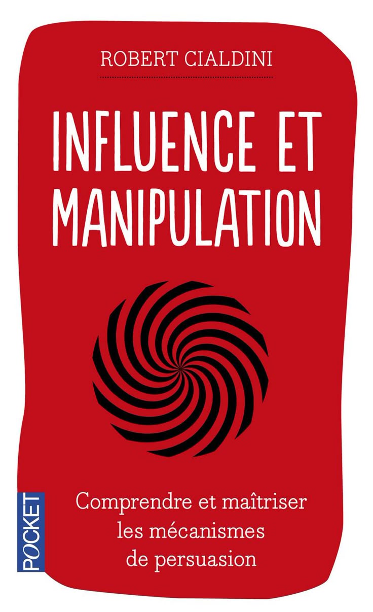 Influence et Manipulation – Robert Cialdini
