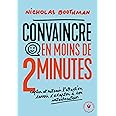 Convaincre en moins de 2 minutes – Nicholas Boothman