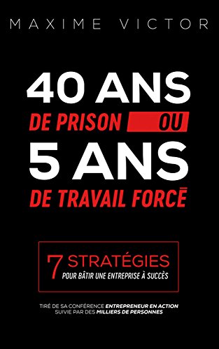 40 ans de prison ou 5 ans de travaux forcés – Victor Maxime