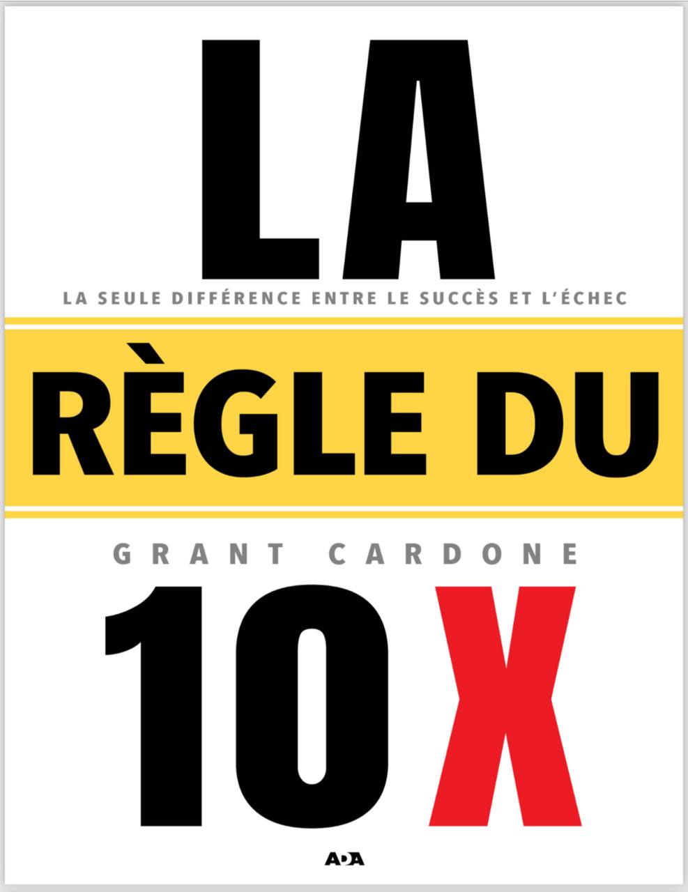 La Règle 10X – Grant Cardone