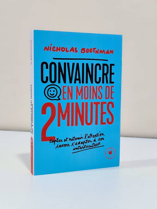 Convaincre en moins de 2 minutes – Nicholas Boothman