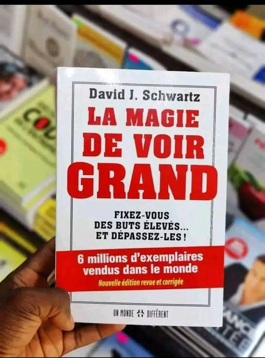 La Magie de Voir Grand – David J. Schwartz